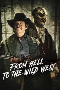 Nonton From Hell to the Wild West (2017) Sub Indo di Lk21 Poster