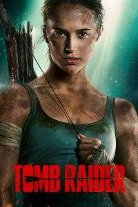 Nonton Tomb Raider (2018) Sub Indo di Lk21 Poster