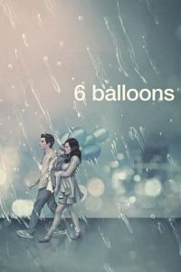 Nonton 6 Balloons (2018) Sub Indo di Lk21 Poster