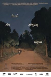 Nonton Birds Are Singing in Kigali (Ptaki spiewaja w Kigali) (2017) Sub Indo di Lk21 Poster