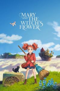 Nonton Mary and the Witch's Flower (Meari to majo no hana) (2017) Sub Indo di Lk21 Poster