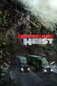 Nonton The Hurricane Heist (2018) Sub Indo di Lk21 Poster