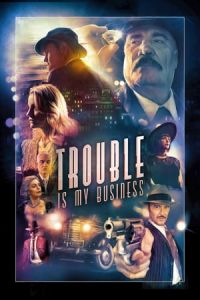 Nonton Trouble Is My Business (2018) Sub Indo di Lk21 Poster