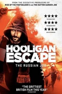 Nonton Hooligan Escape The Russian Job (2018) Sub Indo di Lk21 Poster