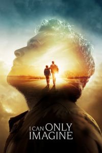Nonton I Can Only Imagine (2018) Sub Indo di Lk21 Poster