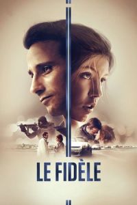 Nonton Racer and the Jailbird (Le Fidele) (2017) Sub Indo di Lk21 Poster