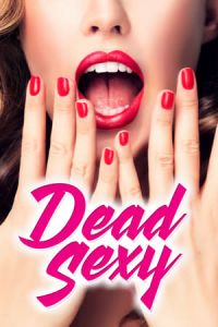 Nonton Dead Sexy (2018) Sub Indo di Lk21 Poster