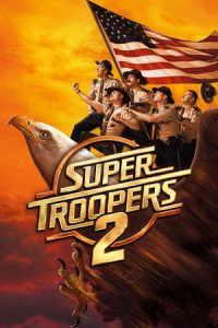 Nonton Super Troopers 2 (2018) Sub Indo di Lk21 Poster