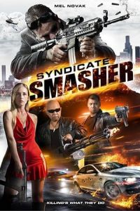 Nonton Syndicate Smasher (2017) Sub Indo di Lk21 Poster
