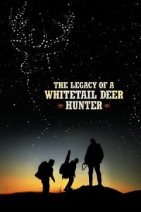 Nonton The Legacy of a Whitetail Deer Hunter (2018) Sub Indo di Lk21 Poster
