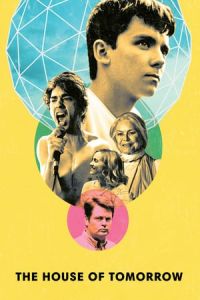 Nonton The House of Tomorrow (2017) Sub Indo di Lk21 Poster