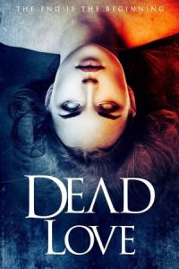 Nonton Dead Love (2018) Sub Indo di Lk21 Poster