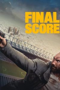 Nonton Final Score (2018) Sub Indo di Lk21 Poster