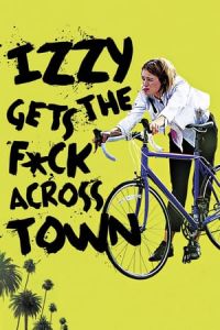 Nonton Izzy Gets the Fuck Across Town (2017) Sub Indo di Lk21 Poster