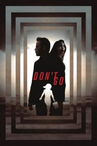 Nonton Don't Go (2018) Sub Indo di Lk21 Poster