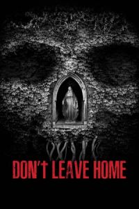 Nonton Don't Leave Home (2018) Sub Indo di Lk21 Poster