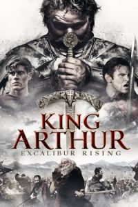 Nonton King Arthur: Excalibur Rising (2017) Sub Indo di Lk21 Poster