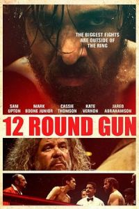 Nonton 12 Round Gun (2017) Sub Indo di Lk21 Poster