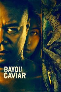 Nonton Bayou Caviar(2018) Sub Indo di Lk21 Poster