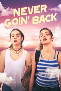 Nonton Never Goin' Back (2018) Sub Indo di Lk21 Poster