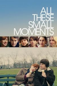 Nonton All These Small Moments (2018) Sub Indo di Lk21 Poster