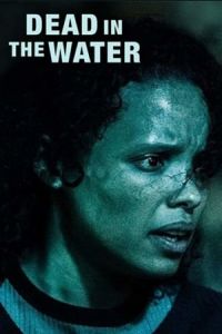 Nonton Dead in the Water (2018) Sub Indo di Lk21 Poster