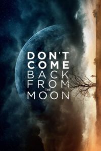 Nonton Don't Come Back from the Moon (2017) Sub Indo di Lk21 Poster