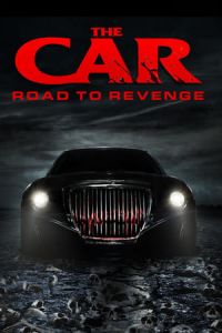 Nonton The Car: Road to Revenge (2019) Sub Indo di Lk21 Poster