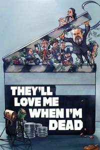 Nonton They'll Love Me When I'm Dead (2018) Sub Indo di Lk21 Poster