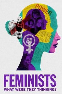 Nonton Feminists: What Were They Thinking? (2018) Sub Indo di Lk21 Poster