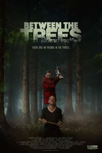 Nonton Between the Trees (2018) Sub Indo di Lk21 Poster