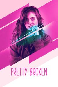 Nonton Pretty Broken (2018) Sub Indo di Lk21 Poster