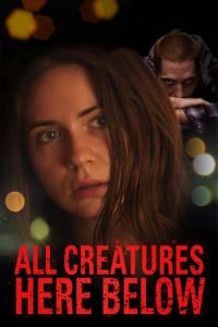 Nonton All Creatures Here Below (2018) Sub Indo di Lk21 Poster