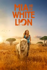 Nonton Mia and the White Lion (Mia et le lion blanc) (2018) Sub Indo di Lk21 Poster