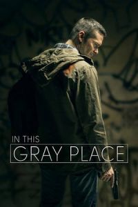 Nonton In This Gray Place (2018) Sub Indo di Lk21 Poster