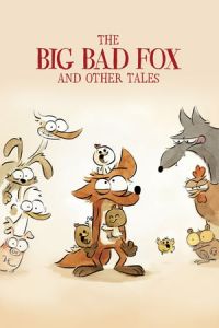 Nonton The Big Bad Fox and Other Tales... (Le grand mechant renard et autres contes...) (2017) Sub Indo di Lk21 Poster