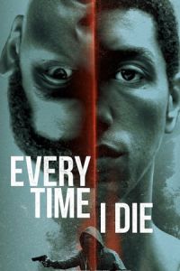 Nonton Every Time I Die (2019) Sub Indo di Lk21 Poster