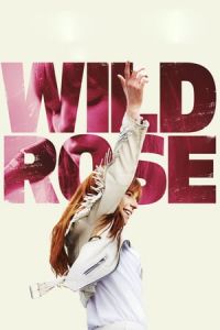 Nonton Wild Rose (2018) Sub Indo di Lk21 Poster