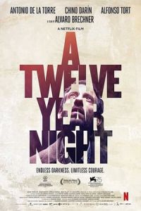Nonton A Twelve-Year Night (La noche de 12 anos) (2018) Sub Indo di Lk21 Poster