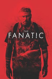 Nonton The Fanatic (2019) Sub Indo di Lk21 Poster
