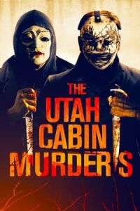 Nonton The Utah Cabin Murders (2019) Sub Indo di Lk21 Poster
