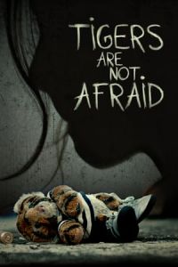 Nonton Tigers Are Not Afraid (Vuelven) (2017) Sub Indo di Lk21 Poster