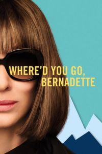 Nonton Where'd You Go, Bernadette (2019) Sub Indo di Lk21 Poster