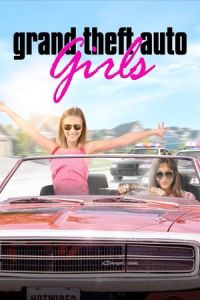 Nonton Grand Theft Auto Girls (Hotwired in Suburbia) (2020) Sub Indo di Lk21 Poster