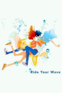 Nonton Ride Your Wave (Kimi to, nami ni noretara) (2019) Sub Indo di Lk21 Poster
