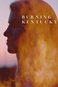 Nonton Burning Kentucky (2019) Sub Indo di Lk21 Poster