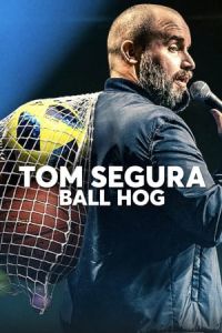 Nonton Tom Segura: Ball Hog (2020) Sub Indo di Lk21 Poster