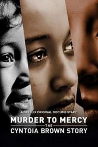 Nonton Murder to Mercy: The Cyntoia Brown Story (2020) Sub Indo di Lk21 Poster