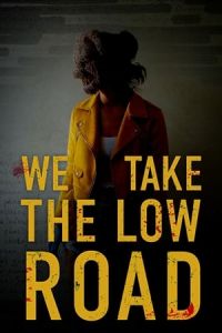 Nonton We Take the Low Road (2019) Sub Indo di Lk21 Poster