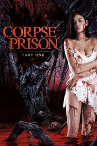Nonton Corpse Prison: Part One (ShishA»goku: Ki no hen) (2017) Sub Indo di Lk21 Poster